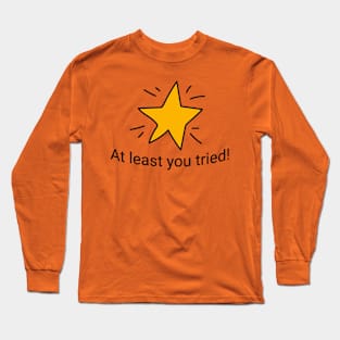 It's the effort that counts Long Sleeve T-Shirt